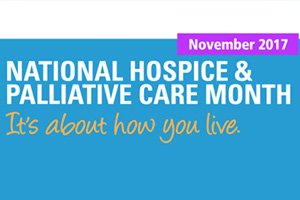 National Hospice and Palliative Care Month 2017